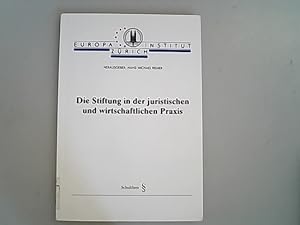 Bild des Verkufers fr Die Stiftung in der juristischen und wirtschaftlichen Praxis (Europa Institut Zrich). zum Verkauf von Antiquariat Bookfarm