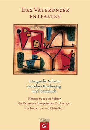 Seller image for Das Vaterunser entfalten: Liturgische Schritte zwischen Kirchentag und Gemeinde for sale by Gerald Wollermann