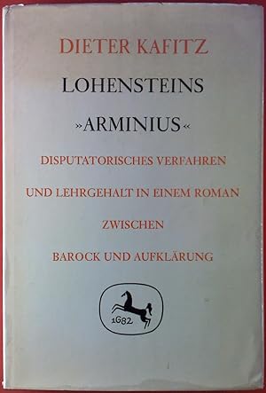 Seller image for Lohensteins >>Arminus<<, Disputatorisches Verfahren und Lehrgehalt in einem Roman zwischen Barock und Aufklrung for sale by biblion2