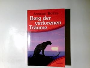 Image du vendeur pour Berg der verlorenen Trume. Annelie Botes. Ins Dt. bertr. von Andrea Zapf / Weltbild-SammlerEditionen mis en vente par Antiquariat Buchhandel Daniel Viertel