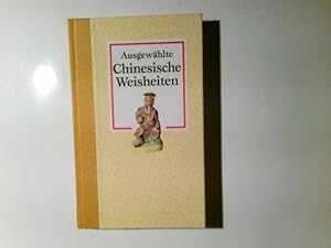 Bild des Verkufers fr Ausgewhlte chinesische Weisheiten. Zsstellung und Red.: Maasburg GmbH, Mnchen zum Verkauf von Antiquariat Buchhandel Daniel Viertel