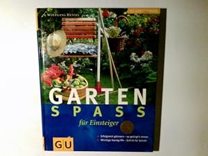 Bild des Verkufers fr Gartenspa fr Einsteiger : erfolgreich Grtnern - so gelingt's immer ; wichtige Handgriffe ; Schritt fr Schritt. Wolfgang Hensel. ber 350 Farbfotos von Ursel Borstell . u.a. Gartenfotogr. Ill. von Renate Holzner. [Red.: Michael Eppinger] zum Verkauf von Antiquariat Buchhandel Daniel Viertel