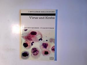 Virus und Krebs : Virustumoren, Tumorviren. Johannes Müller ; Helga Melchinger. Mit 25 Zeichn. vo...