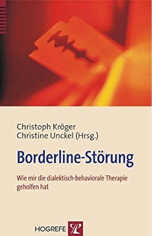 Bild des Verkufers fr Borderline-Strung : wie mir die dialektisch-behaviorale Therapie geholfen hat. hrsg. von Christoph Krger und Christine Unckel. Mit Beitr. von Menschen mit einer Borderline-Strung sowie einem Beitr. von Anja Link und Christiane Tilly zum Verkauf von Peters Buchkontor