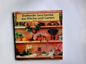 Duftende Geschenke aus Küche und Garten. Stephanie Donaldson. Fotos von Shona Wood. Aus dem Engl....