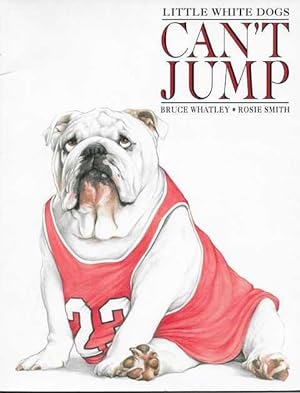 Bild des Verkufers fr Little White Dogs Can't Jump zum Verkauf von Leura Books