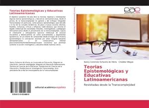 Imagen del vendedor de Teorias Epistemolgicas y Educativas Latinoamericanas : Revisitadas desde la Transcomplejidad a la venta por AHA-BUCH GmbH
