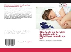 Seller image for Diseo de un Servicio de Asistencia a Diabticos basado en IoS : Una Propuesta para Horizonte 2020 for sale by AHA-BUCH GmbH