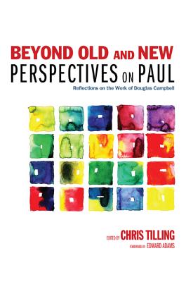 Bild des Verkufers fr Beyond Old and New Perspectives on Paul: Reflections on the Work of Douglas Campbell (Paperback or Softback) zum Verkauf von BargainBookStores