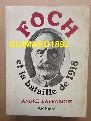 Imagen del vendedor de Foch et la bataille de 1918 a la venta por Librairie Michel Giraud
