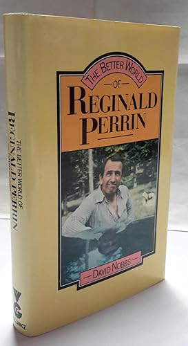 Image du vendeur pour The Better World of Reginald Perrin. FIRST EDITION. mis en vente par Addyman Books