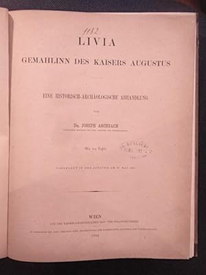 Bild des Verkufers fr Livia Gemahlinn des Kaisers Augustus. Eine historisch-archologische Abhandlung. Mit vier Tafeln. zum Verkauf von Antiquariat Klabund Wien