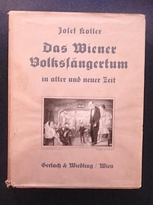 Seller image for Das Wiener Volkssngertum in alter und neuer Zeit. Nacherzhltes und Selbsterlebtes. Mit Biographien, Episoden, Liedern, zahlreichen Abbildungen und Portrts nach zeitgenssischen Bildern aus dem Volkssngerleben. for sale by Antiquariat Klabund Wien