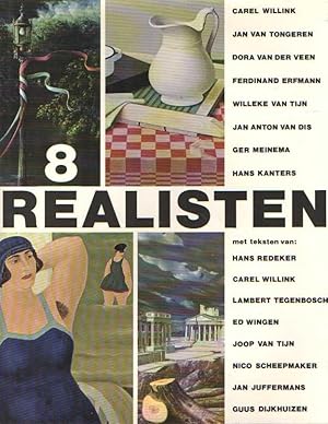 Seller image for 8 Realisten. Carel Willink, Jan Van Tongeren. Dora Van Der Veen. Ferdinand Erfmann. Willeke Van Tijn. Jan Anton Van Dis. Ger Meinema. Hans Kanters for sale by Bij tij en ontij ...