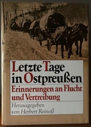 Seller image for Letzte Tage in Ostpreussen. Erinnerungen an Flucht u. Vertreibung. for sale by Antiquariat Lohmann