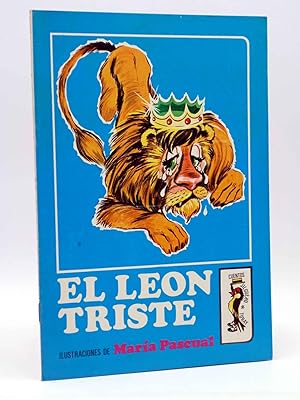 CUENTOS JILGUERO 13. EL LEÓN TRISTE (Sánchez Chamorro / María Pascual) Toray, 1971