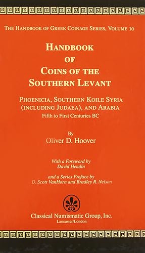 Imagen del vendedor de HANDBOOK OF COINS OF THE SOUTHERN LEVANT: PHOENICIA, SOUTHERN KOILE SYRIA (INCLUDING JUDAEA), AND ARABIA, FIFTH TO FIRST CENTURIES BC a la venta por Kolbe and Fanning Numismatic Booksellers