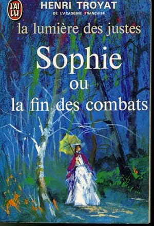 La lumière des justes : Tome V Sophie ou la fin des combats