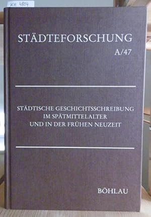 Imagen del vendedor de Stdtische Geschichtsschreibung im Sptmittelalter und in der frhen Neuzeit. a la venta por Versandantiquariat Trffelschwein