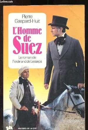Seller image for L'homme de Suez - Le roman de Ferdinand de Lesseps for sale by Le-Livre