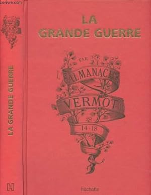 Seller image for La Grande guerre par l'almanach Vermot for sale by Le-Livre