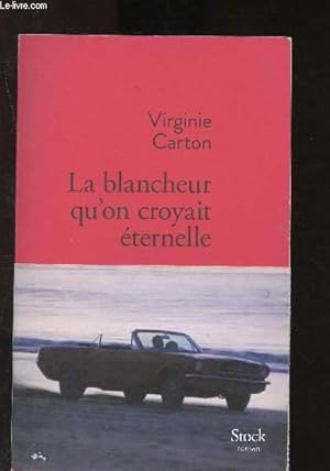Bild des Verkufers fr La blancheur qu'on croyait ternelle zum Verkauf von Le-Livre