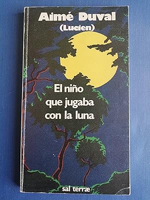 Imagen del vendedor de El nio que jugaba con la luna a la venta por Perolibros S.L.