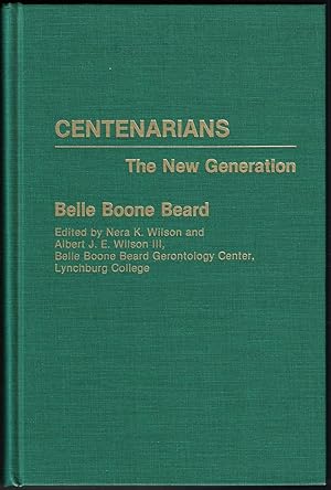 Centenarians: The New Generation (Contributions to the Study of Aging)