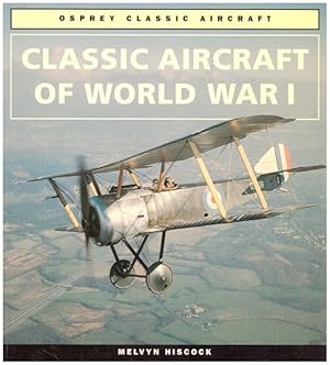 Imagen del vendedor de CLASSIC AIRCRAFT OF WORLD WAR I. Osprey Classic Aircraft a la venta por Llibres de Companyia