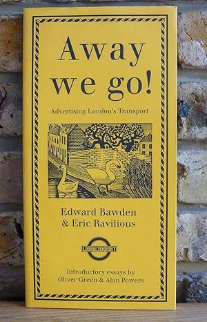 Imagen del vendedor de Away We Go: Advertising London's Transport. Edward Bawden & Eric Ravilious a la venta por Lott Rare Books