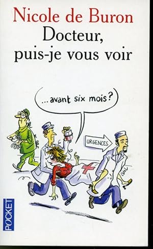 Docteur, puis-je vous voir. avant six mois?