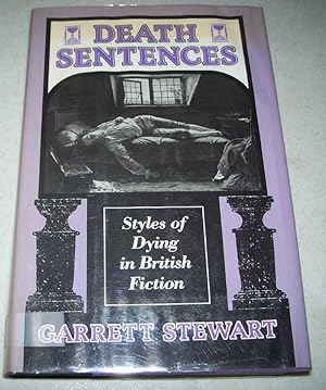 Bild des Verkufers fr Death Sentences: Styles of Dying in British Fiction zum Verkauf von Easy Chair Books