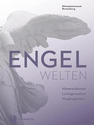 Bild des Verkufers fr Engelwelten : Himmelsboten, Lichtgestalten, Wegbegleiter. Katalog zur Ausstellung im Dizanmuseum Rottenburg zum Verkauf von AHA-BUCH GmbH