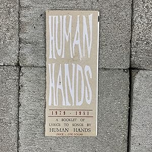 Human Hands 1979-1981. A Booklet of Lyrics to Songs by Human Hands