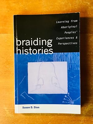 Braiding Histories: Learning from Aboriginal Peoples' Experiences & Perspectives