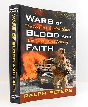 Imagen del vendedor de Wars of Blood and Faith: The Conflicts That Will Shape The Twenty-First Century a la venta por The Parnassus BookShop