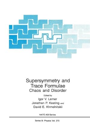 Image du vendeur pour Supersymmetry and Trace Formulae : Chaos and Disorder mis en vente par AHA-BUCH GmbH