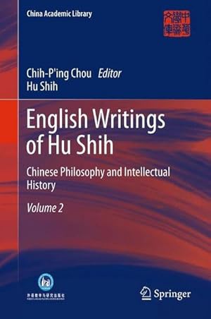 Image du vendeur pour English Writings of Hu Shih : Chinese Philosophy and Intellectual History (Volume 2) mis en vente par AHA-BUCH GmbH