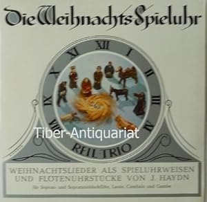 Die Weihnachts-Spieluhr. VINYL. Weihnachtslieder als Spieluhrweisen und Flötenuhrstücke vo J. Hay...