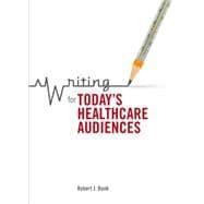 Seller image for Writing for Today's Healthcare Audiences for sale by eCampus