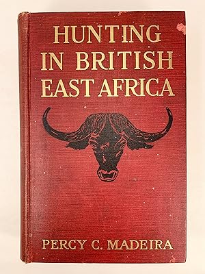 Seller image for Hunting in British East Africa with a Foreword by Frederick Courteney Selous and 129 illustrations from Photographs by the Author for sale by Old New York Book Shop, ABAA