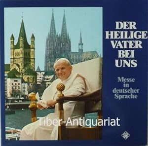 Der heilige Vater bei uns. Messe in deutscher Sprache. Vinyl LP. Ausschnitte von der Heiligen Mes...