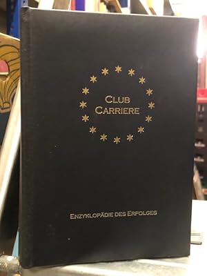 Club Carierre - Enzyklopädie des Erfolges: Die unabhängige Langzeitstudie über Parameter und Fakt...