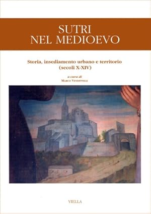 Imagen del vendedor de Sutri nel Medioevo. Storia, insediamento urbano e territorio (secoli X-XIV). a la venta por FIRENZELIBRI SRL