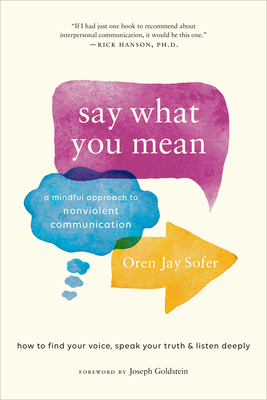 Imagen del vendedor de Say What You Mean: A Mindful Approach to Nonviolent Communication (Paperback or Softback) a la venta por BargainBookStores