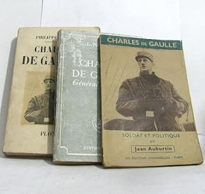 Seller image for Charles de gaulle - soldat et politique + charles de gaulle + charles de gaulle gnral de france (lot d e 3 livres) for sale by crealivres