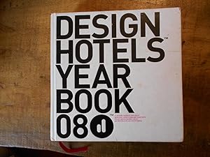 Image du vendeur pour DESIGN HOTELS YEAR BOOK 2008: Special Anniversary Edition Featuring More Than 160 Hotels in 40 Countries mis en vente par Uncle Peter's Books