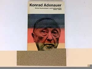 Seller image for Konrad Adenauer : seine Deutschland- u. Aussenpolitik 1945 - 1963. Mit e. Vorw. von Hans Maier / for sale by Antiquariat Buchhandel Daniel Viertel