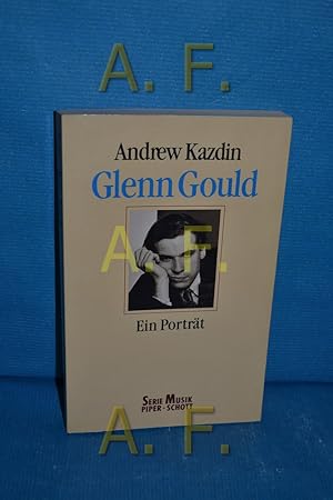 Seller image for Glenn Gould, ein Portrt (Serie Musik, Piper - Schott band 8242) for sale by Antiquarische Fundgrube e.U.