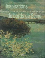 Seller image for Inspirations de Bords de Seine - Maximilien Luce et les Peintres de son Epoque for sale by timkcbooks (Member of Booksellers Association)